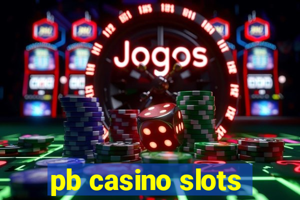 pb casino slots